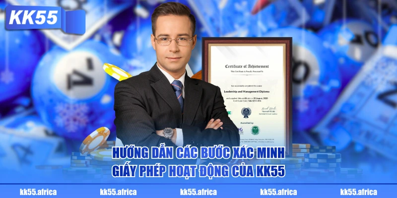 Hướng dẫn các bước xác minh giấy phép hoạt động của KK55